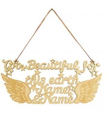 Laser cut Personalised With Two Names 'Too Beautiful for this earth...' Quote Sign